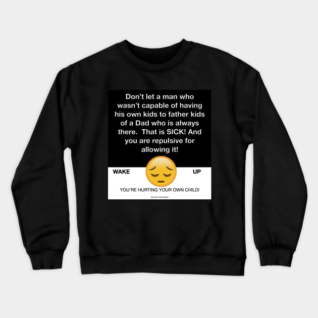 Sick Moms Crewneck Sweatshirt by ZerO POint GiaNt